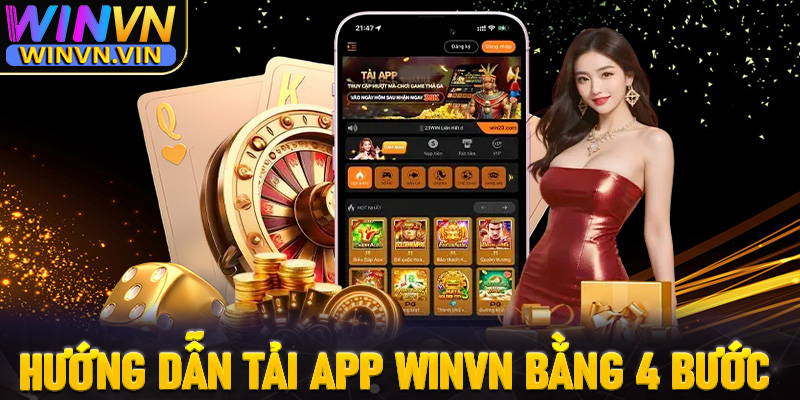 Hướng dẫn tân thủ tải app winvn thông qua 4 bước cực kỳ đơn giản