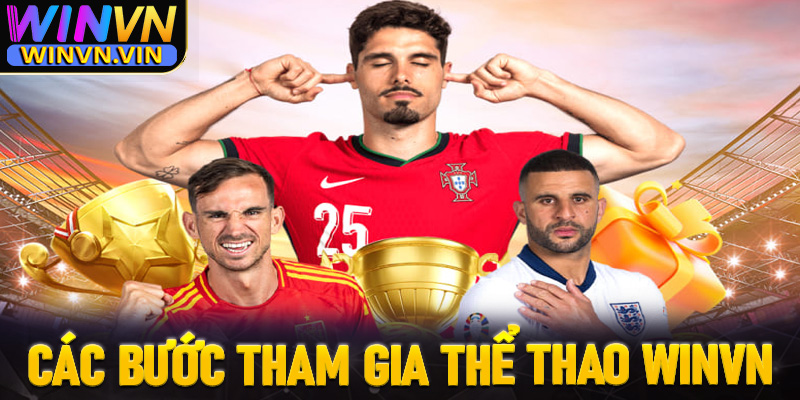 Hướng dẫn tân thủ mới các bước tham gia cá cược thể thao winvn