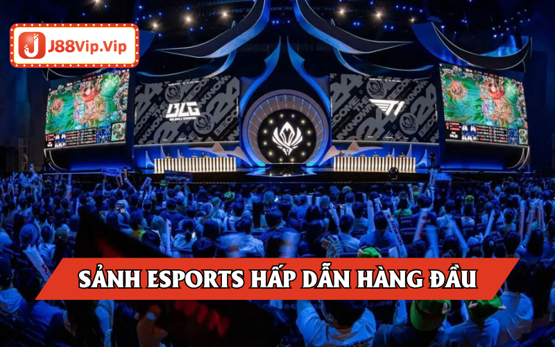 Khám phá Esports J88 đỉnh cao
