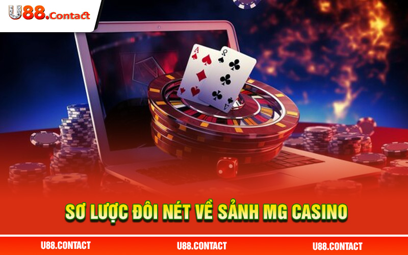Sơ lược đôi nét về sảnh MG Casino